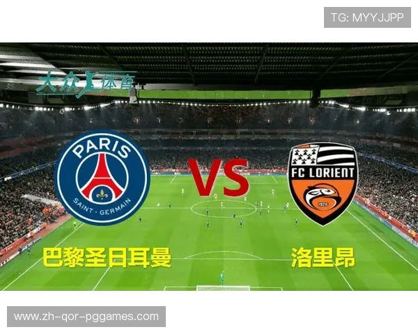 法甲巴黎进攻战术：巴黎圣日耳曼的进攻战术解析与创新